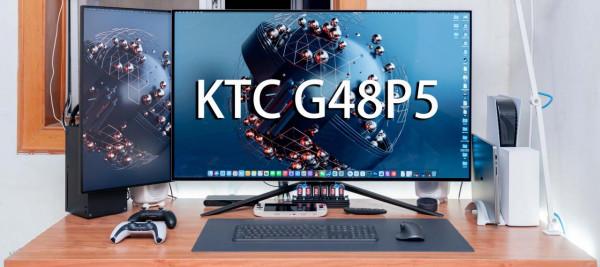 比電視還爽的 48 吋 OLED 桌面電競巨屏，KTC G48P5 顯示器測評詳解