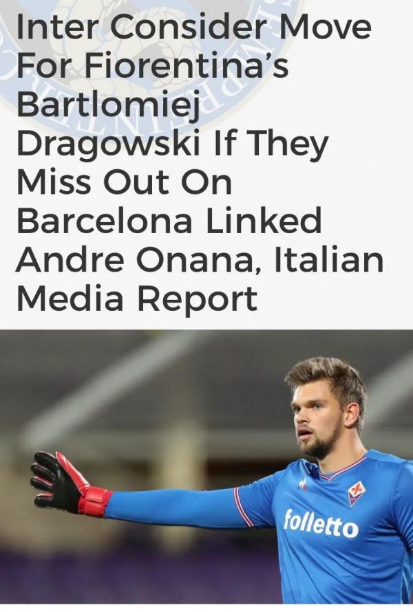 義大利媒體：國米一旦失手奧納納，將挖角佛羅倫薩“海王”