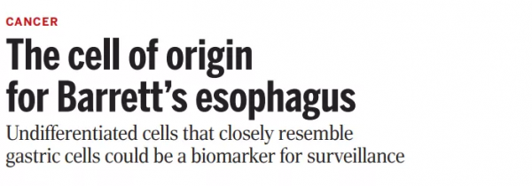 Science | 巴雷特食管細胞起源及其向食管腺癌的惡性轉變 Science | 巴雷特食管細胞起源及其向食管腺癌的惡性轉變